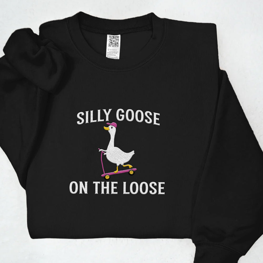 Embroidered Shirt Silly Goose On the Loose T-Shirt Embroidered Goose Crewneck Shirt Silly Goose Shirt Funny Shirt Gift