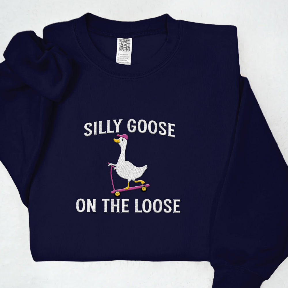 Embroidered Shirt Silly Goose On the Loose T-Shirt Embroidered Goose Crewneck Shirt Silly Goose Shirt Funny Shirt Gift