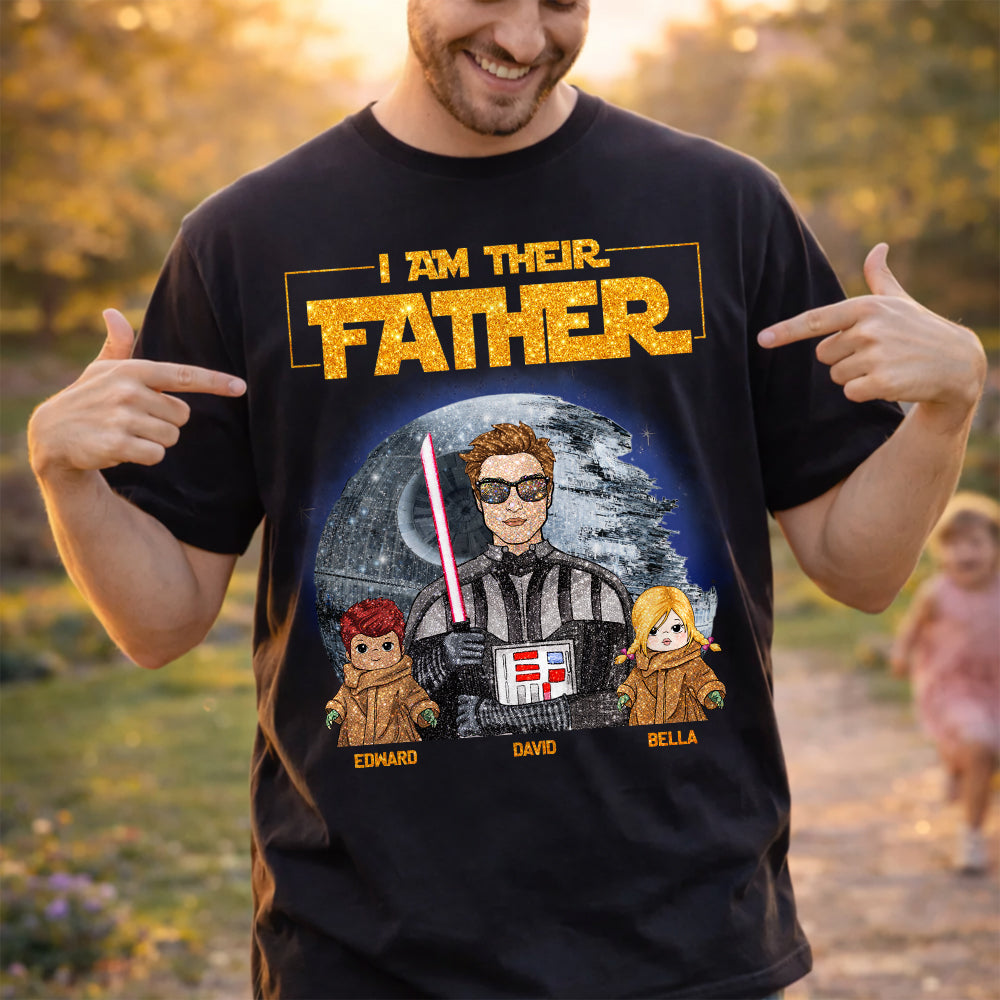 I Am Their Father Custom Personalized Glitter Style Shirt For Dad - Father's Day Gift Hv01