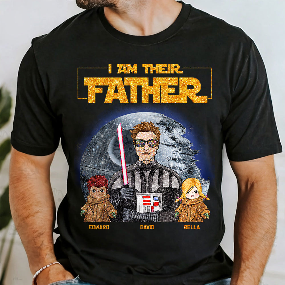 I Am Their Father Custom Personalized Glitter Style Shirt For Dad - Father's Day Gift Hv01