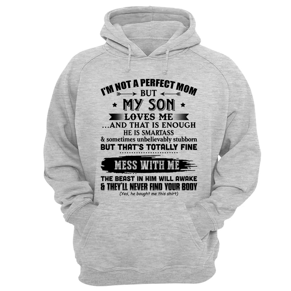 I'm Not A Perfect Mom But My Son Loves Me Shirt Gift For Mom From Son