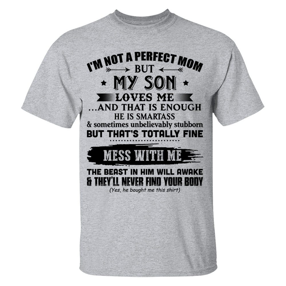 I'm Not A Perfect Mom But My Son Loves Me Shirt Gift For Mom From Son