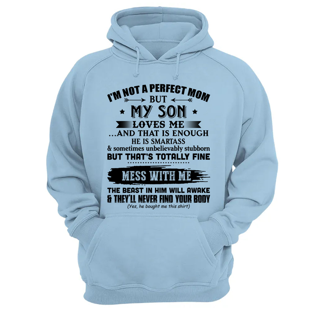 I'm Not A Perfect Mom But My Son Loves Me Shirt Gift For Mom From Son