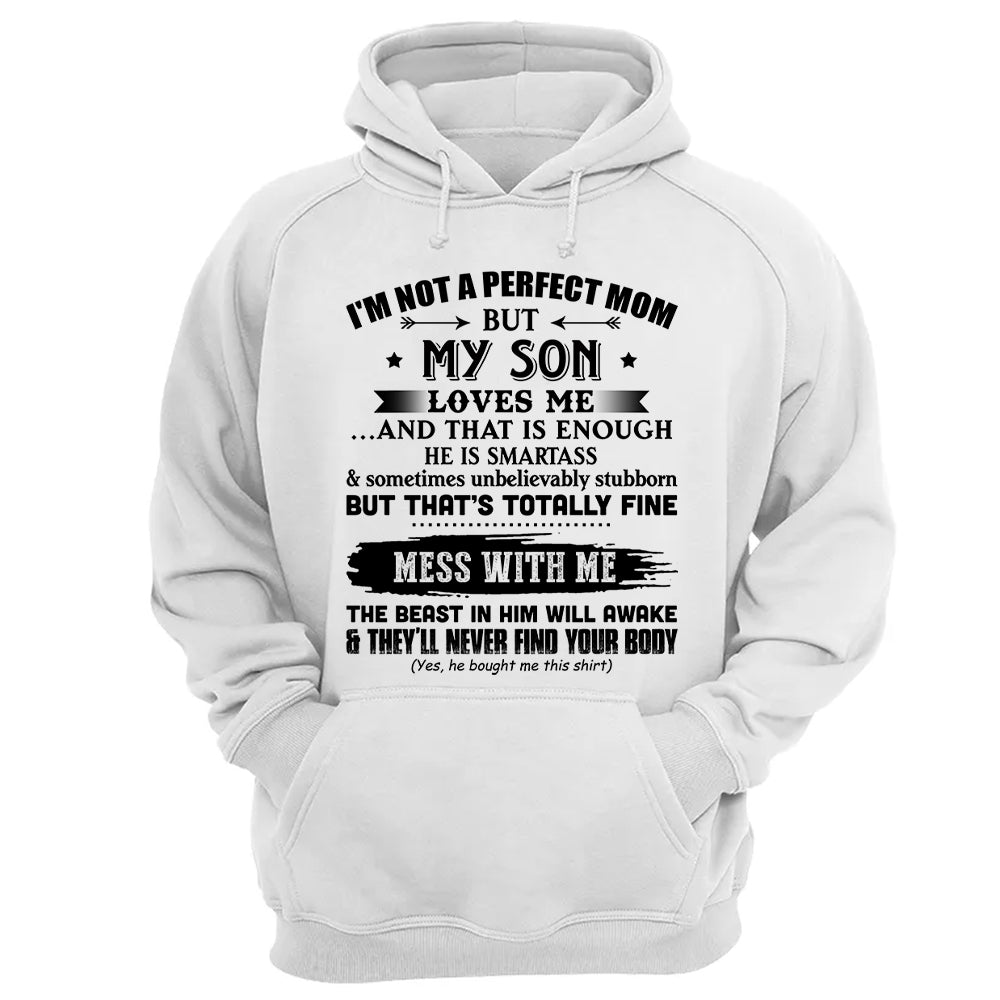 I'm Not A Perfect Mom But My Son Loves Me Shirt Gift For Mom From Son