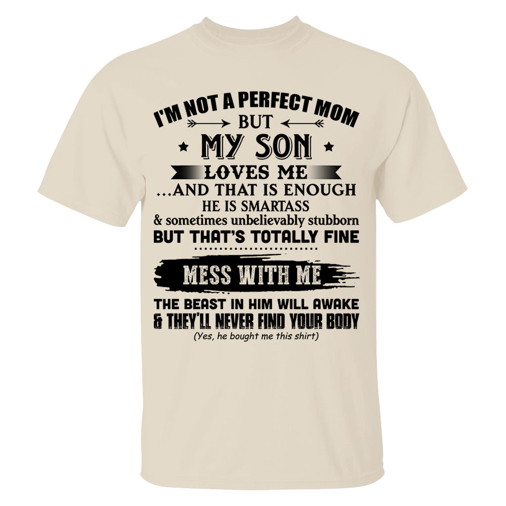 I'm Not A Perfect Mom But My Son Loves Me Shirt Gift For Mom From Son
