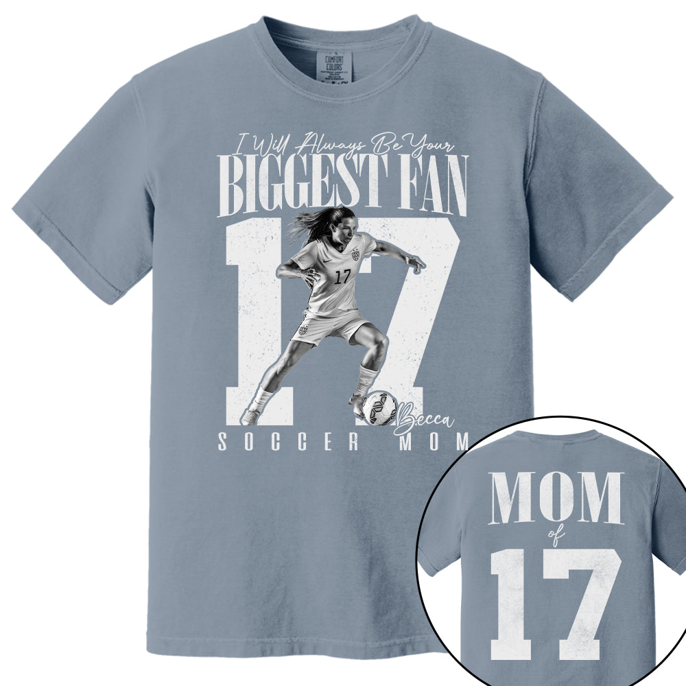 Soccer Mom - I'll Always Be Your Biggest Fan - Custom Photo Player Soccer Shirt T1807 T24