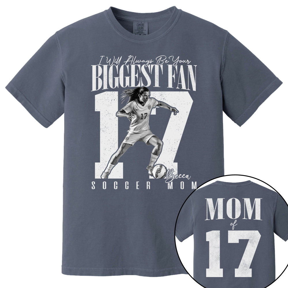 Soccer Mom - I'll Always Be Your Biggest Fan - Custom Photo Player Soccer Shirt T1807 T24