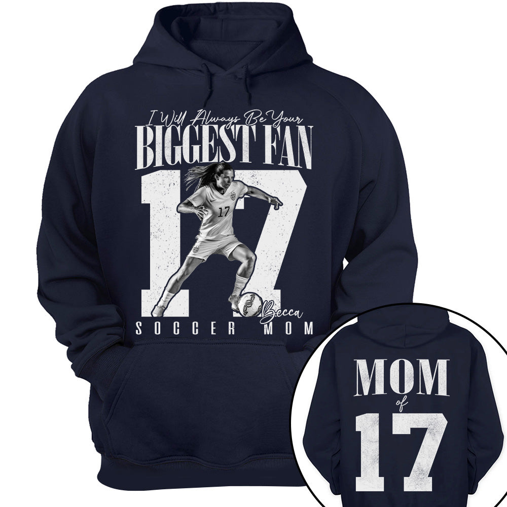 Soccer Mom - I'll Always Be Your Biggest Fan - Custom Photo Player Soccer Shirt T1807 T24