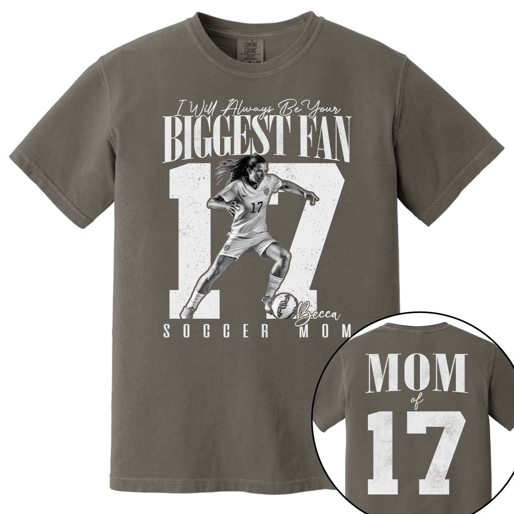 Soccer Mom - I'll Always Be Your Biggest Fan - Custom Photo Player Soccer Shirt T1807 T24