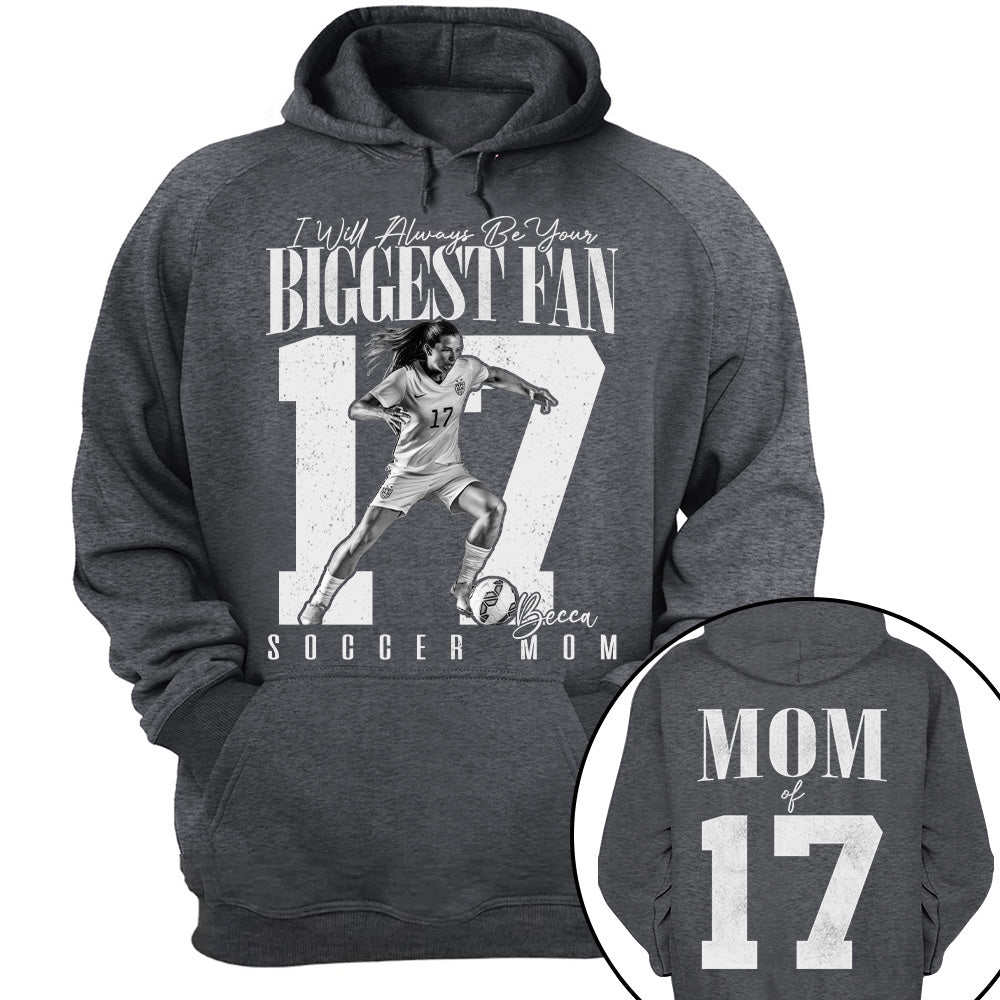 Soccer Mom - I'll Always Be Your Biggest Fan - Custom Photo Player Soccer Shirt T1807 T24