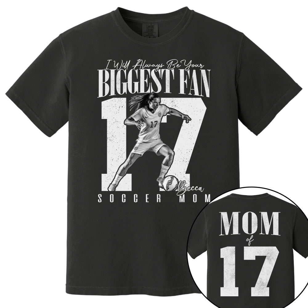 Soccer Mom - I'll Always Be Your Biggest Fan - Custom Photo Player Soccer Shirt T1807 T24