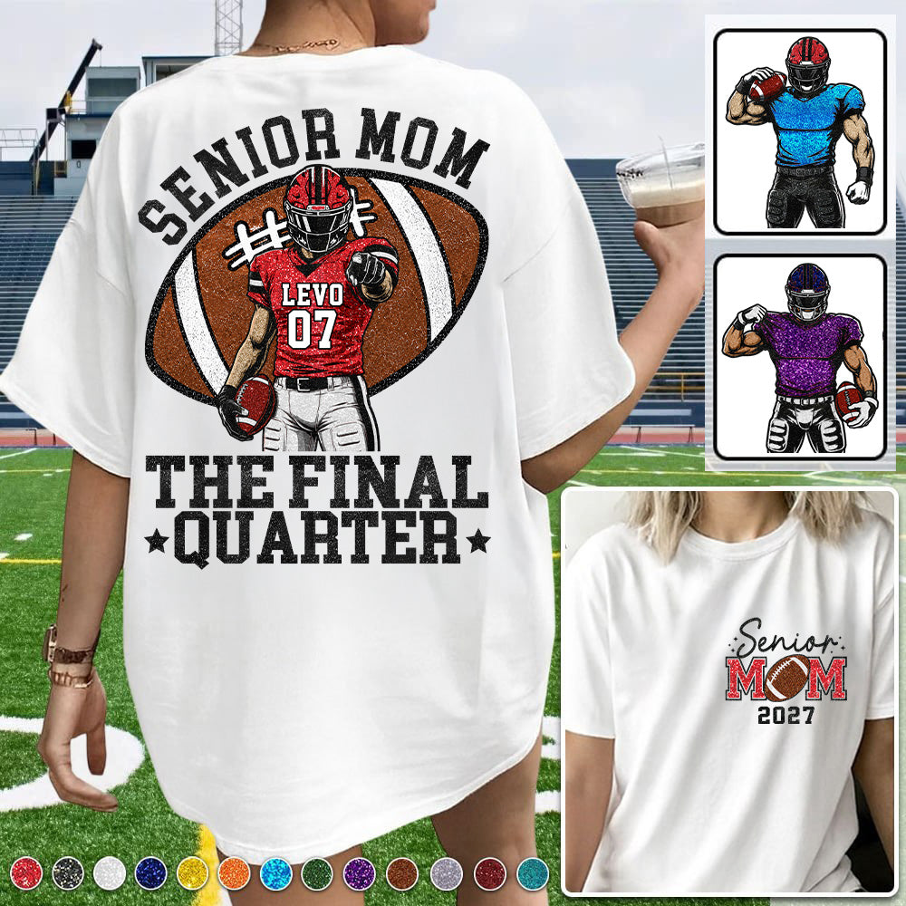 Senior Mom The Final Quarter Senior Night Tee, Personalized Football Mom Shirt, Custom Player Name Number Gift Na02 T24