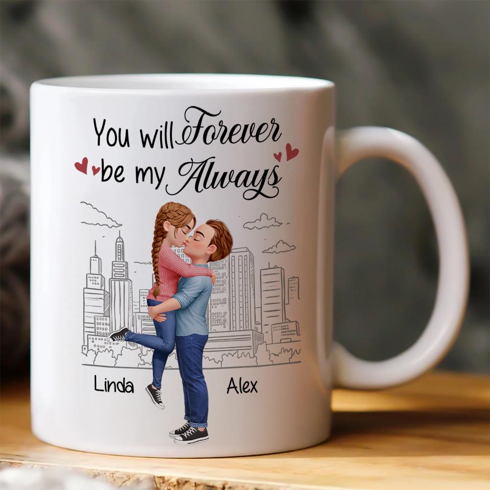 You will forever be my always - Gift for Couple, Husband, Wife  - Personalized Mug Na02 Nh00