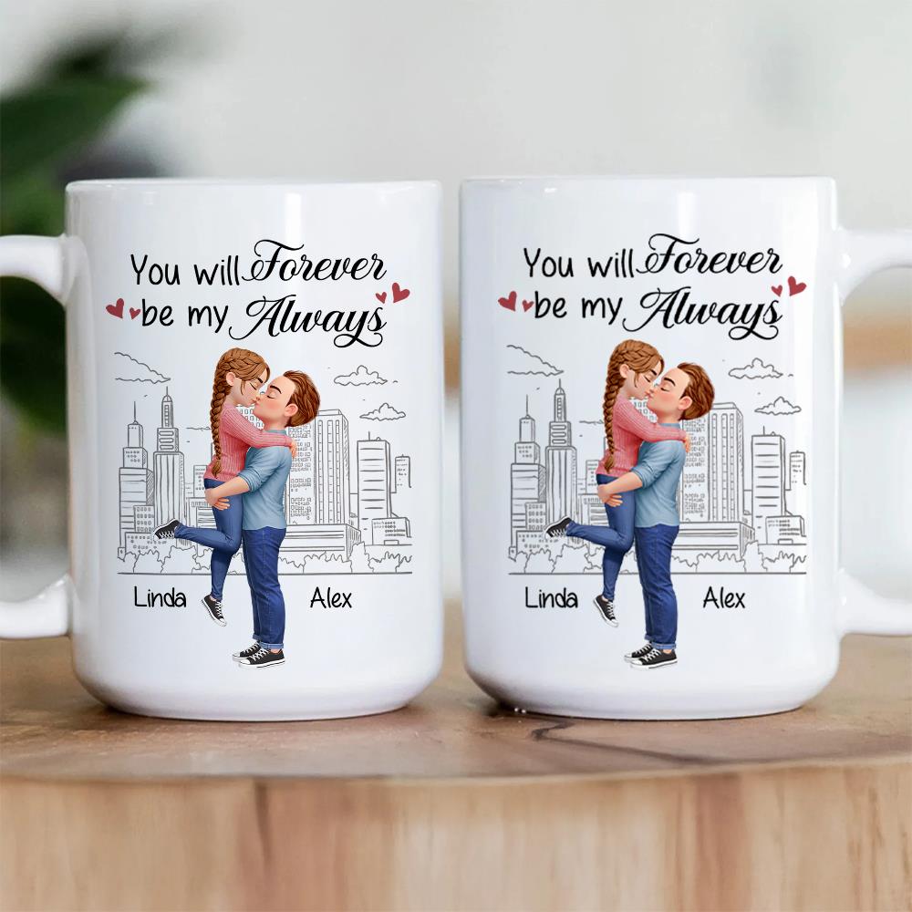 You will forever be my always - Gift for Couple, Husband, Wife  - Personalized Mug Na02 Nh00