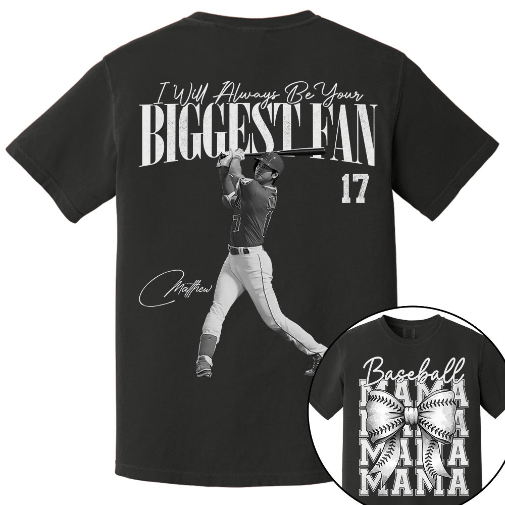 I'll Always Be Your Biggest Fan, Baseball Mama Shirt, Personalized Baseball Shirt, Gift For Baseball Lover T1807 Li29