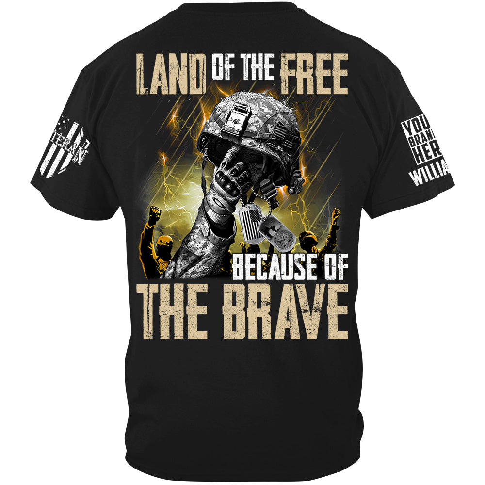 Land Of The Free Because Of The Brave Custom Shirt For Veteran H2511
