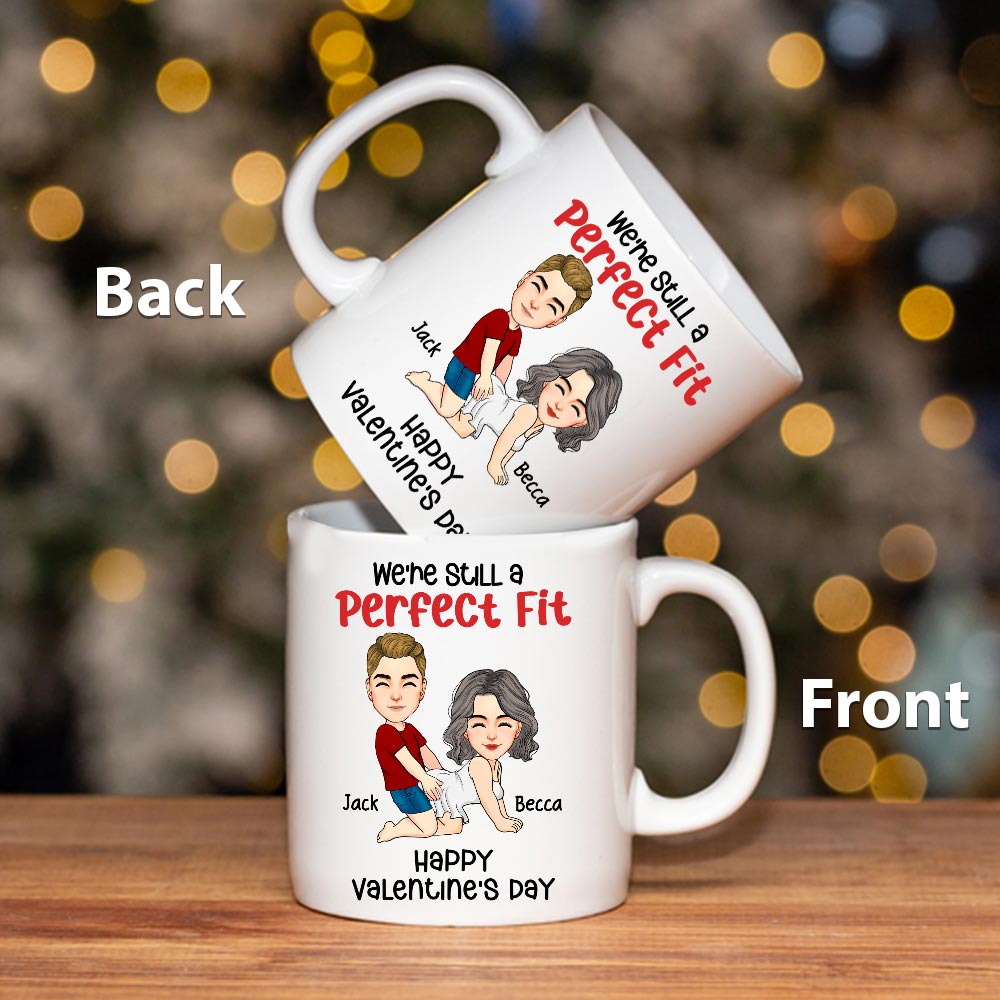 We're Still A Perfect Fit - Funny Naughty Gifts For Couples - Personalized Mug Tu20