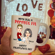 We're Still A Perfect Fit - Funny Naughty Gifts For Couples - Personalized Mug Tu20