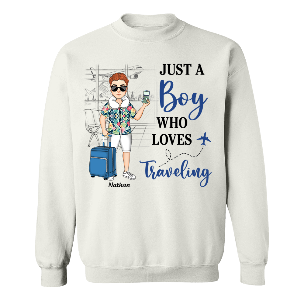 Just A Boy Who Loves Traveling - Custom Shirt For Traveling Girl NA04 Pa00