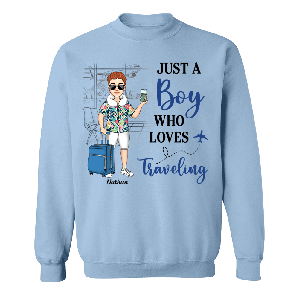 Just A Boy Who Loves Traveling - Custom Shirt For Traveling Girl NA04 Pa00