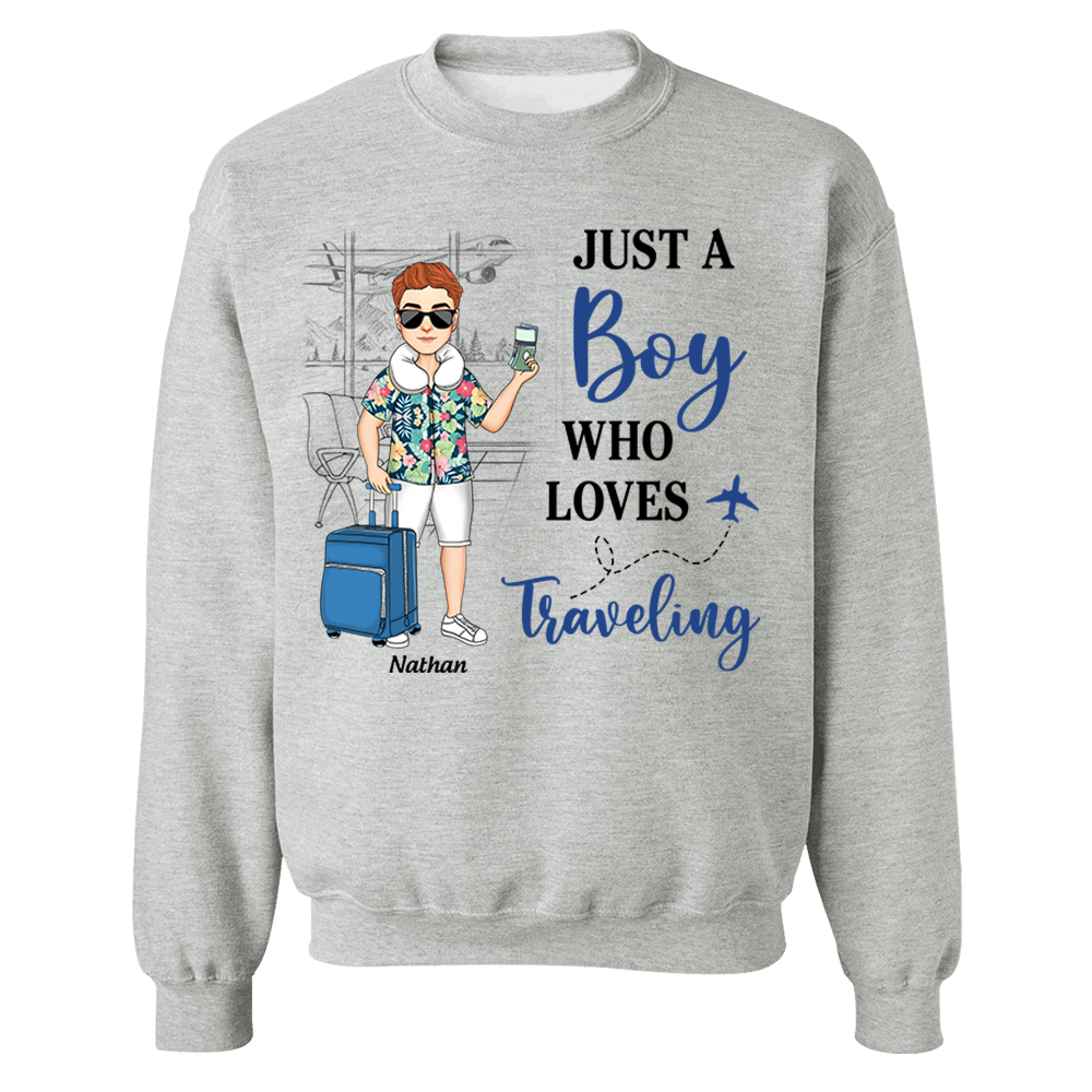Just A Boy Who Loves Traveling - Custom Shirt For Traveling Girl NA04 Pa00