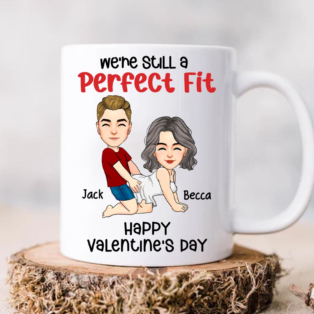 We're Still A Perfect Fit - Funny Naughty Gifts For Couples - Personalized Mug Tu20