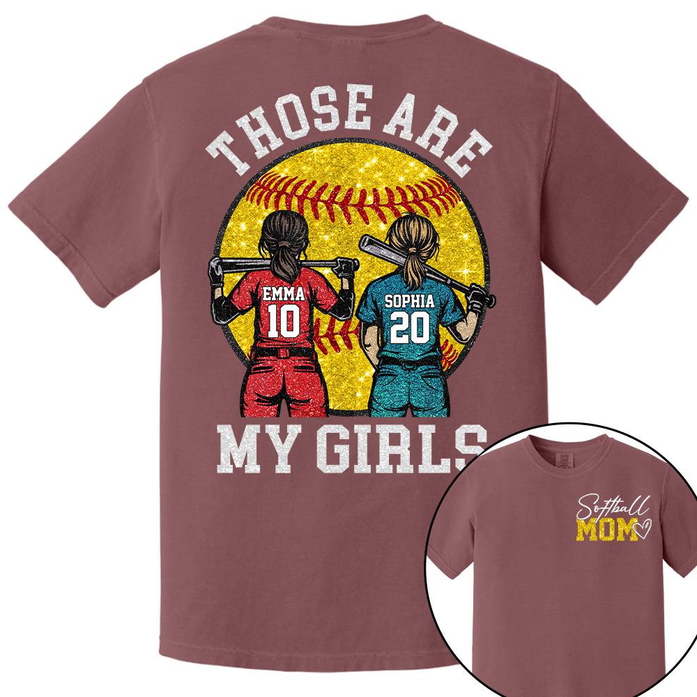 Personalized Softball Mom Shirt Those Are My Girls Sweatshirt Gift For Softball Mom Grandma Sport Family T1807 Hv01