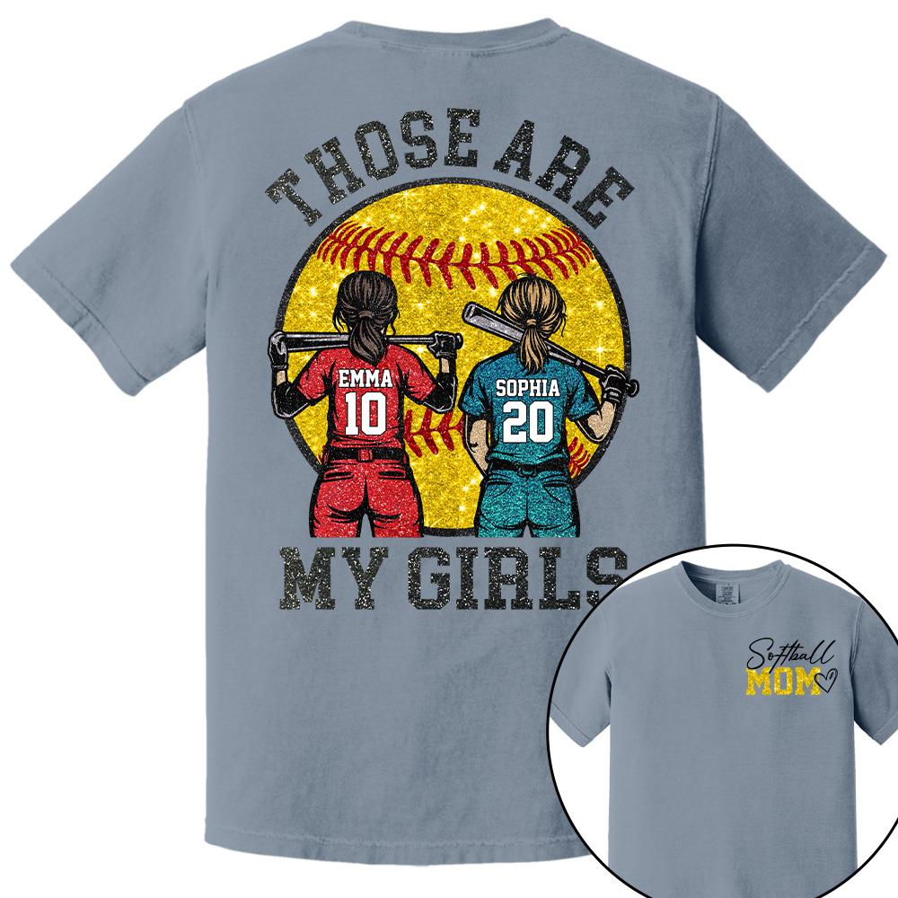 Personalized Softball Mom Shirt Those Are My Girls Sweatshirt Gift For Softball Mom Grandma Sport Family T1807 Hv01