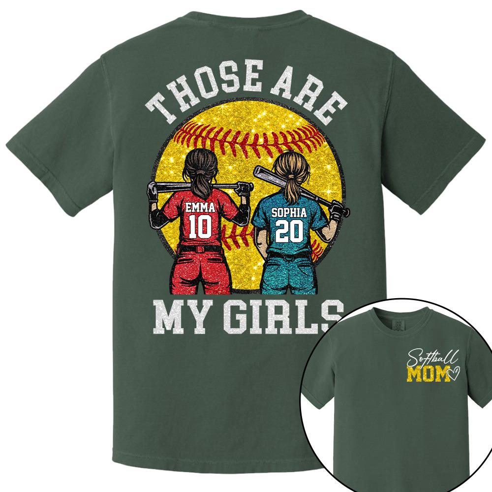 Personalized Softball Mom Shirt Those Are My Girls Sweatshirt Gift For Softball Mom Grandma Sport Family T1807 Hv01