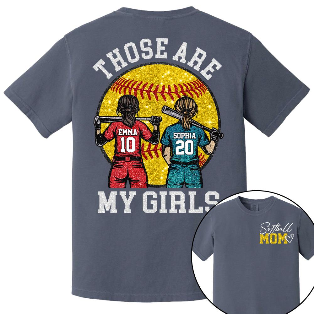 Personalized Softball Mom Shirt Those Are My Girls Sweatshirt Gift For Softball Mom Grandma Sport Family T1807 Hv01