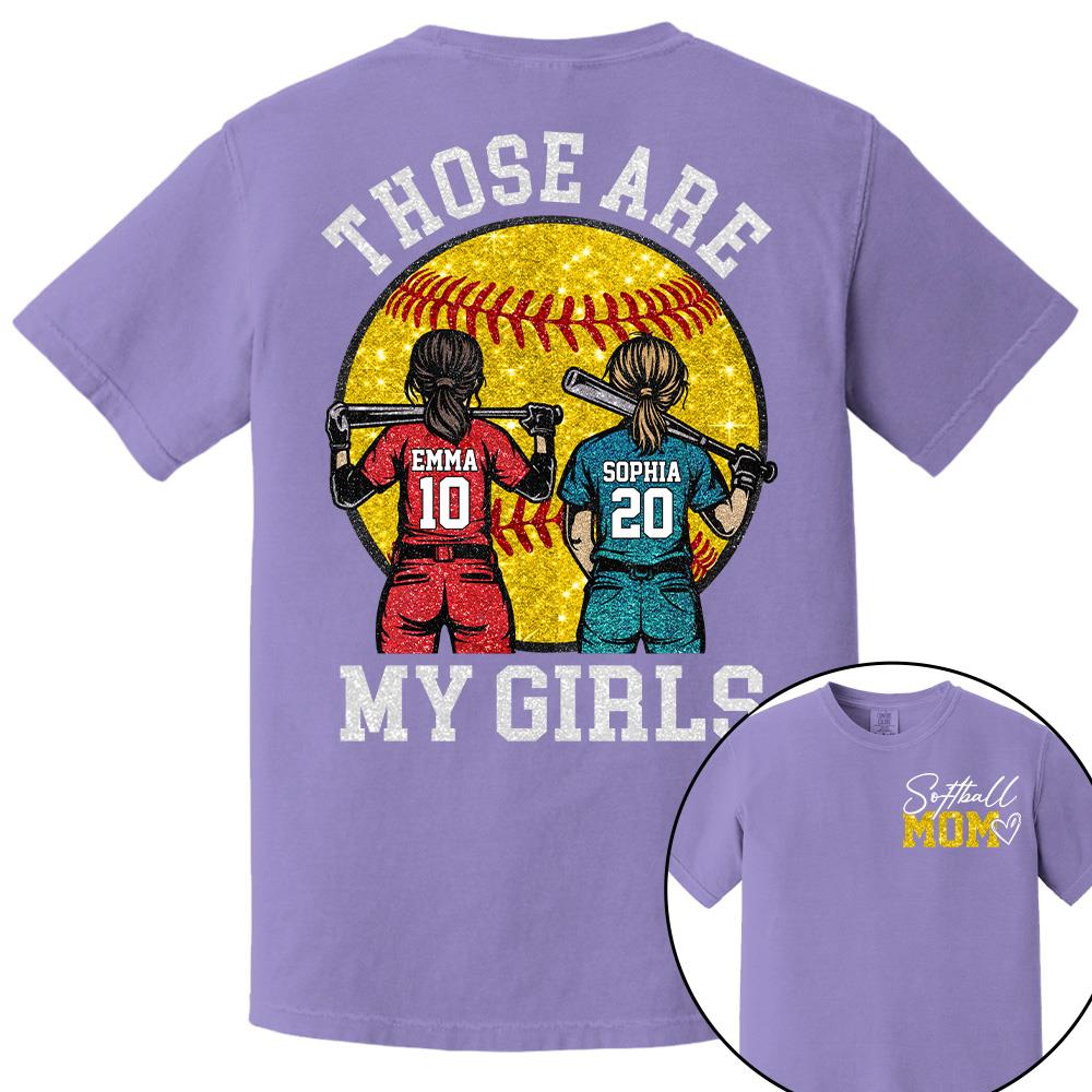 Personalized Softball Mom Shirt Those Are My Girls Sweatshirt Gift For Softball Mom Grandma Sport Family T1807 Hv01