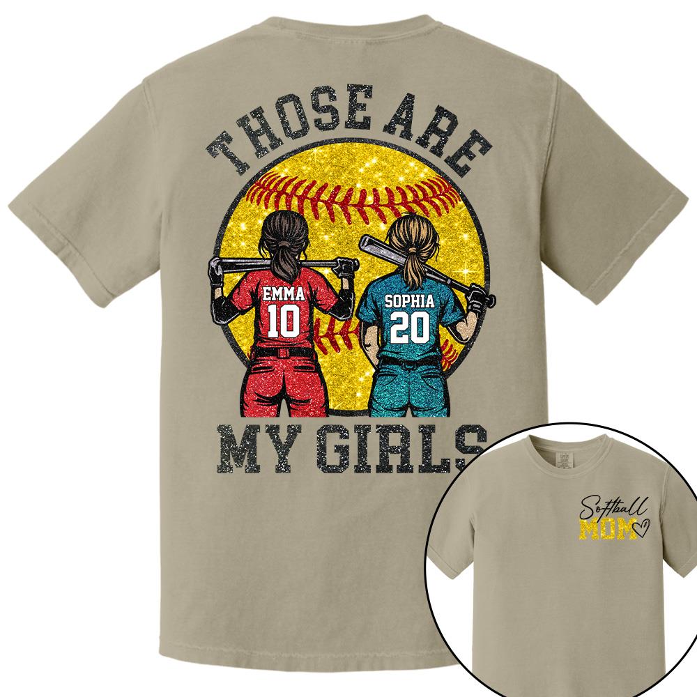 Personalized Softball Mom Shirt Those Are My Girls Sweatshirt Gift For Softball Mom Grandma Sport Family T1807 Hv01