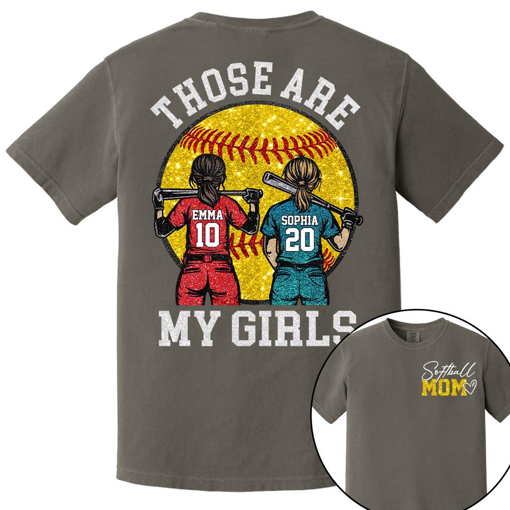 Personalized Softball Mom Shirt Those Are My Girls Sweatshirt Gift For Softball Mom Grandma Sport Family T1807 Hv01