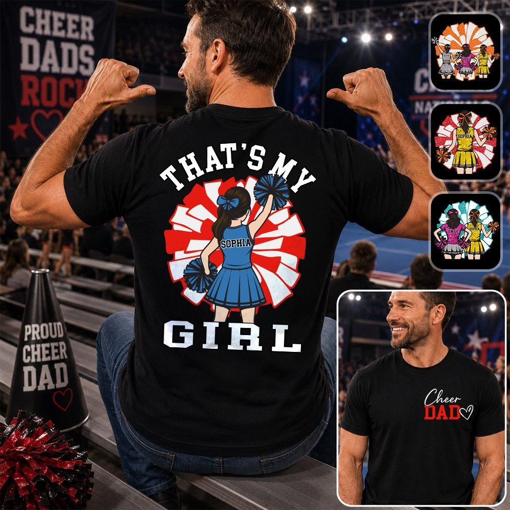 That's My Girl, Personalized Cheer Dad Shirt, Gift For Cheerleader Family T1807 Hv01