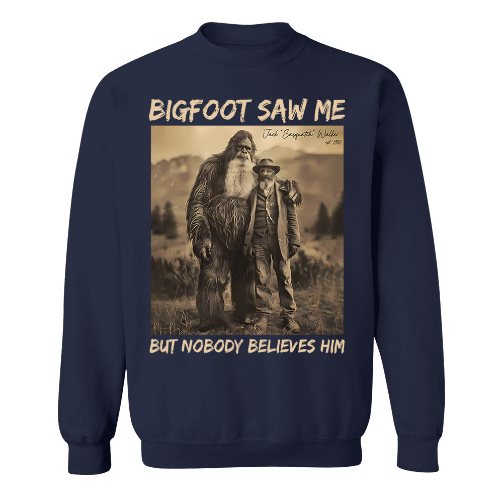 Custom Photo Bigfoot Saw Me But Nobody Believes Him - Personalized Shirt DO98
