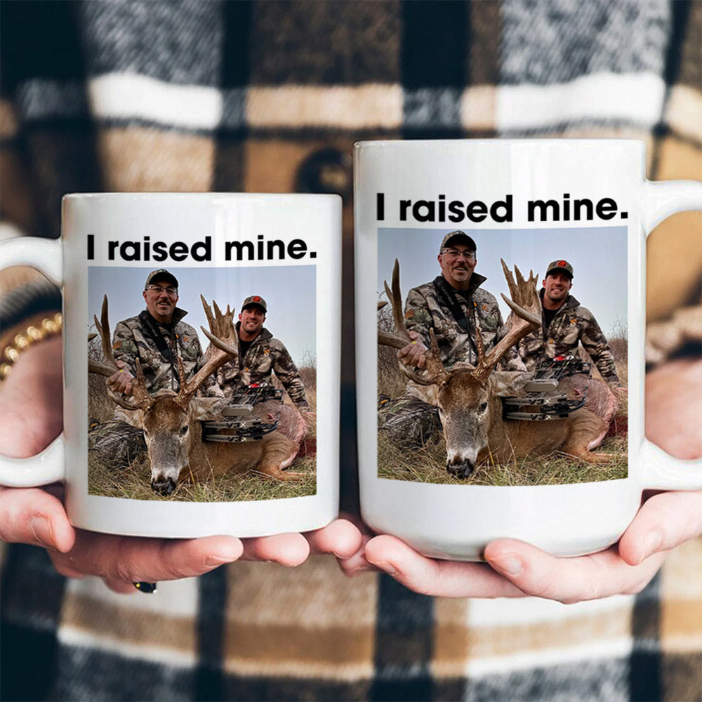 Personalized Upload Photo Some People Have To Wait Their Whole Life To Meet Their Hunting Buddy I Raised Mine Mug Gift For Hunting Dad Pt99