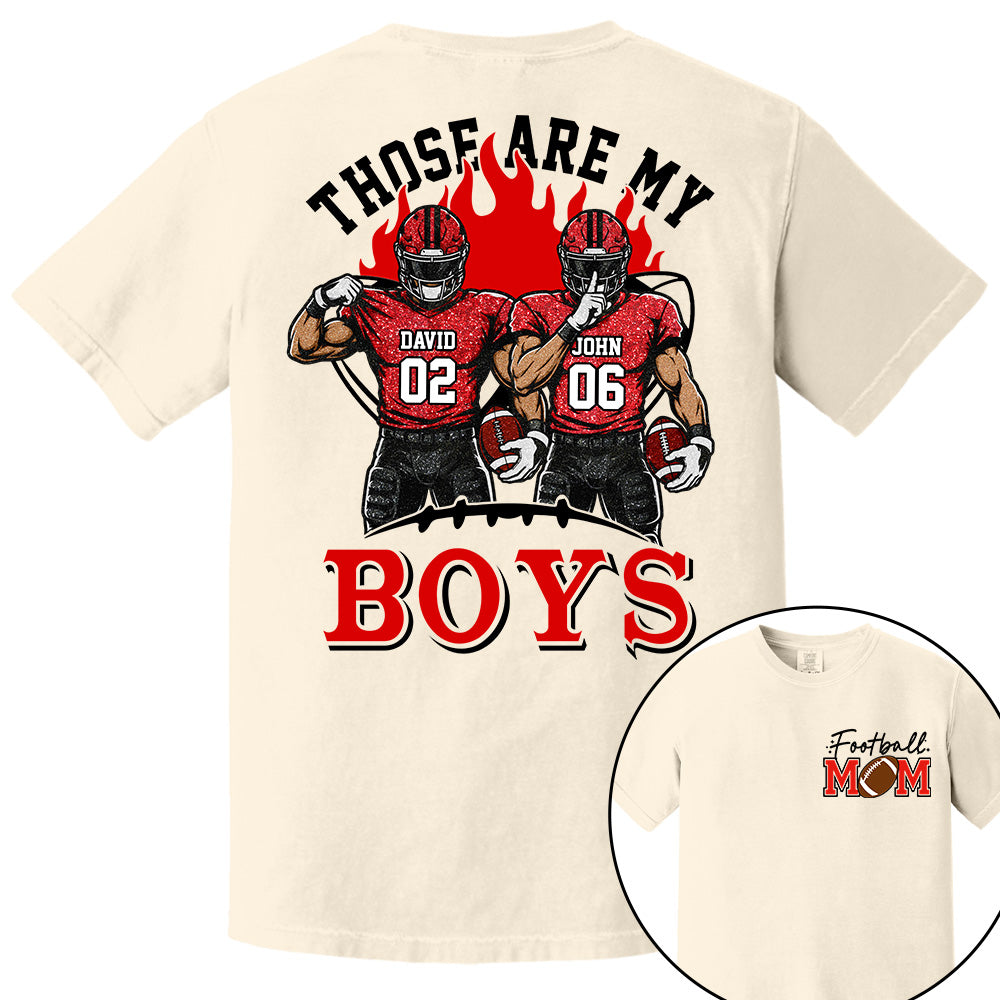 Personalized Those Are My Boys Shirt, Custom Football Mom Shirt, Gift For Sports Lovers T1807 VH01