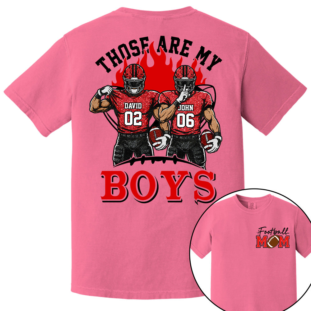 Personalized Those Are My Boys Shirt, Custom Football Mom Shirt, Gift For Sports Lovers T1807 VH01