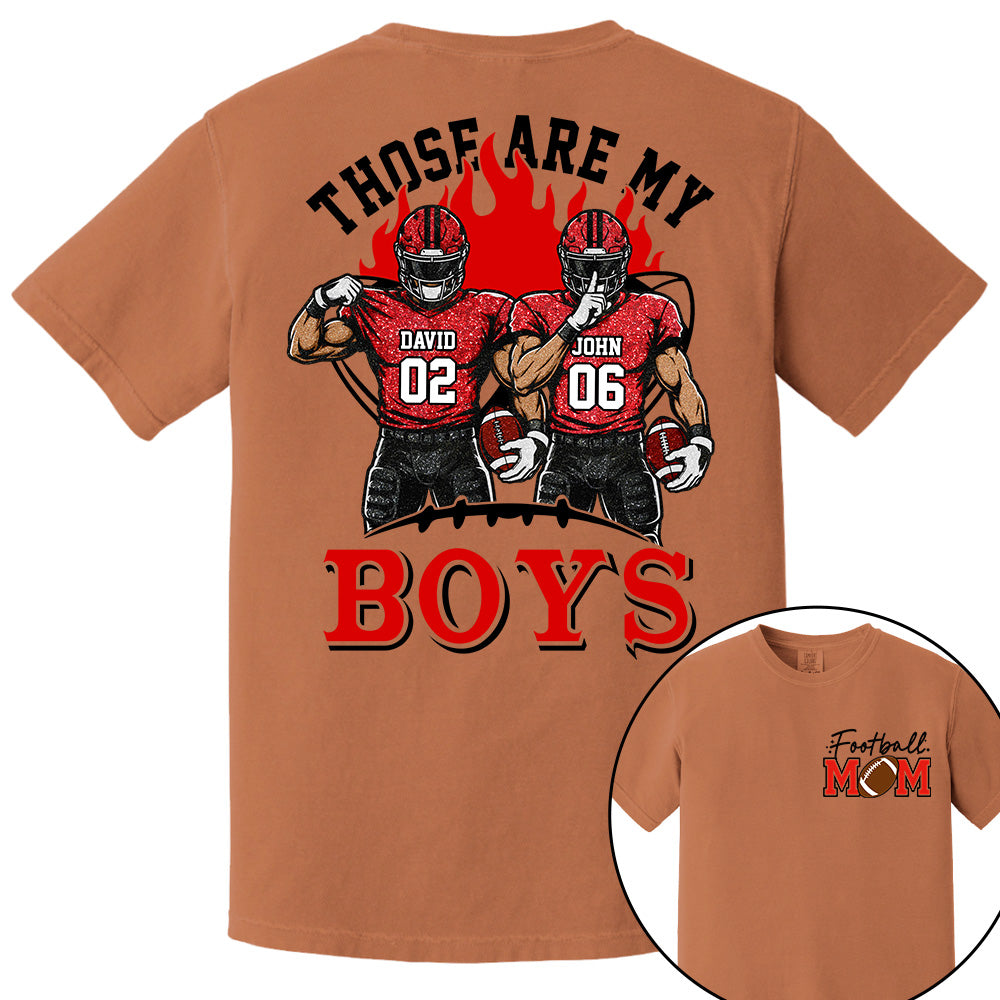 Personalized Those Are My Boys Shirt, Custom Football Mom Shirt, Gift For Sports Lovers T1807 VH01