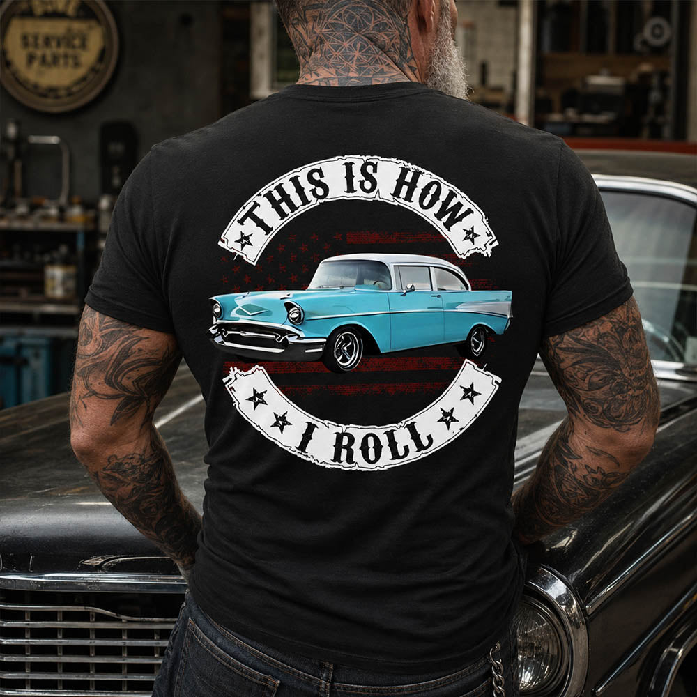 This Is How I Roll - Custom Photo Classic Car Shirt - Personalized Upload Vehicle Photo