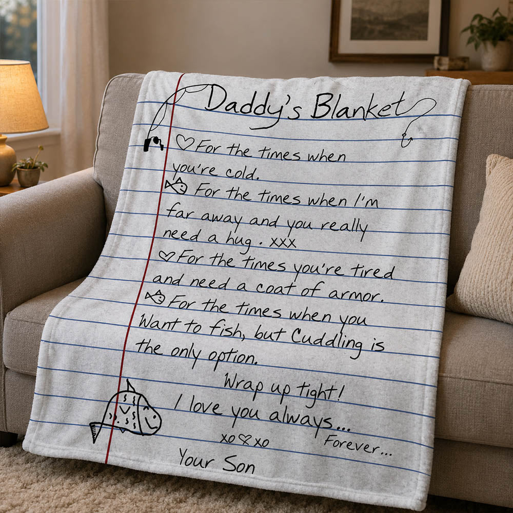 Daddy's Blanket For The Times When You Are Cold Fishing Custom Blanket Gift For Dad