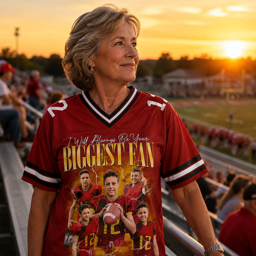 Custom Photo Football Game Day Football Jersey I Will Always Be Your Biggest Fan Gift For Football Lovers H2511