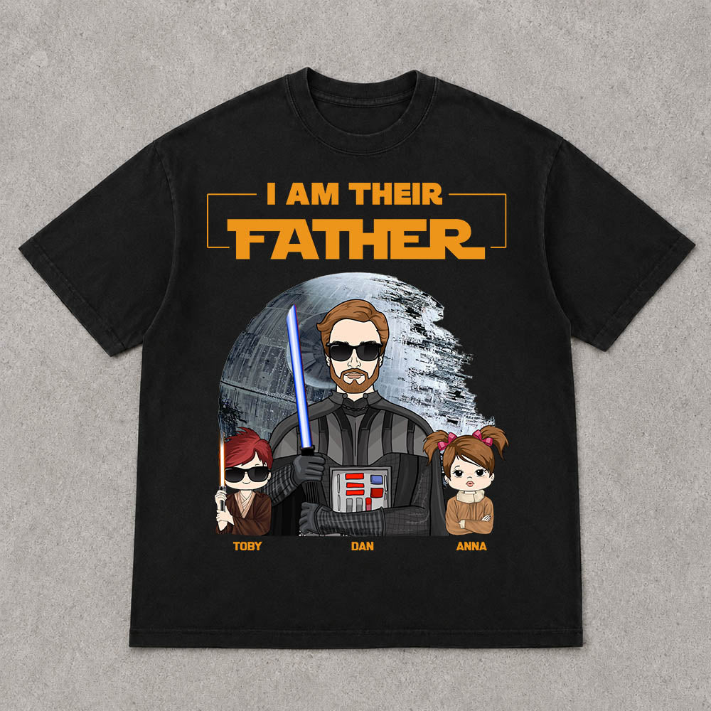 I Am Their Father Custom Shirt For Dad - Father's Day Gift