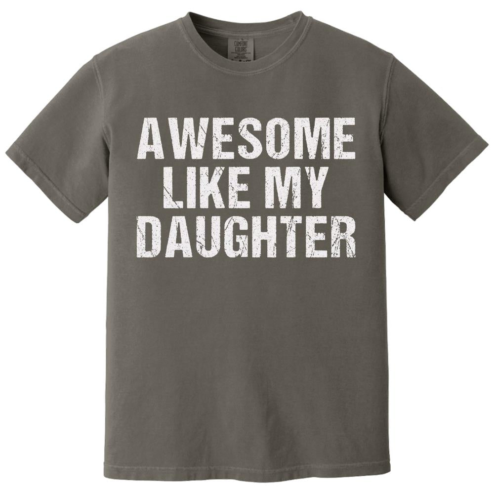 Awesome Like My Daughter Trendy Shirt, Funny Shirt Men, Daughter Gift, Husband Shirt, Father's Day Gift Tee, Gift for Him, Distressed tee