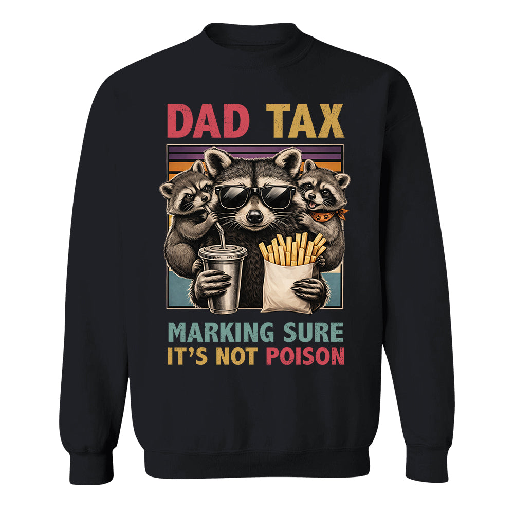 Dad Tax Making Sure It's Not Poison, Funny Dad Gifts - Personalized Shirt