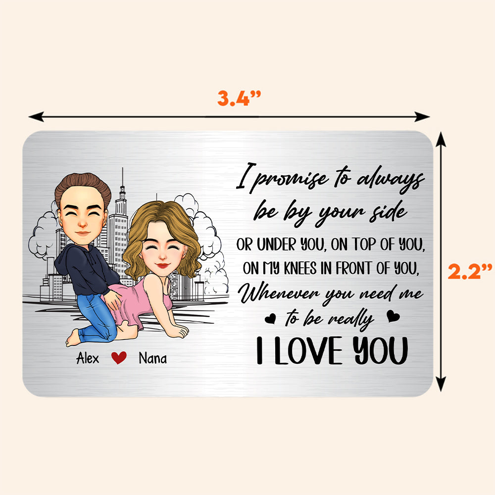 I Promise To Always Be By Your Side - Personalized Aluminum Wallet Card Tu20