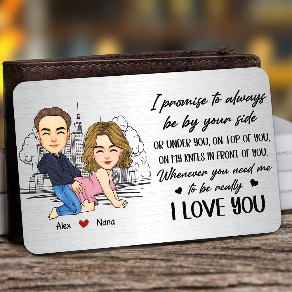 I Promise To Always Be By Your Side - Personalized Aluminum Wallet Card Tu20