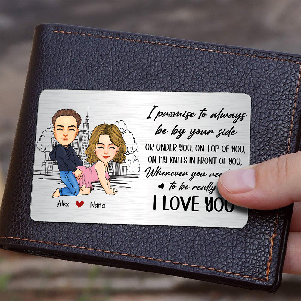 I Promise To Always Be By Your Side - Personalized Aluminum Wallet Card Tu20