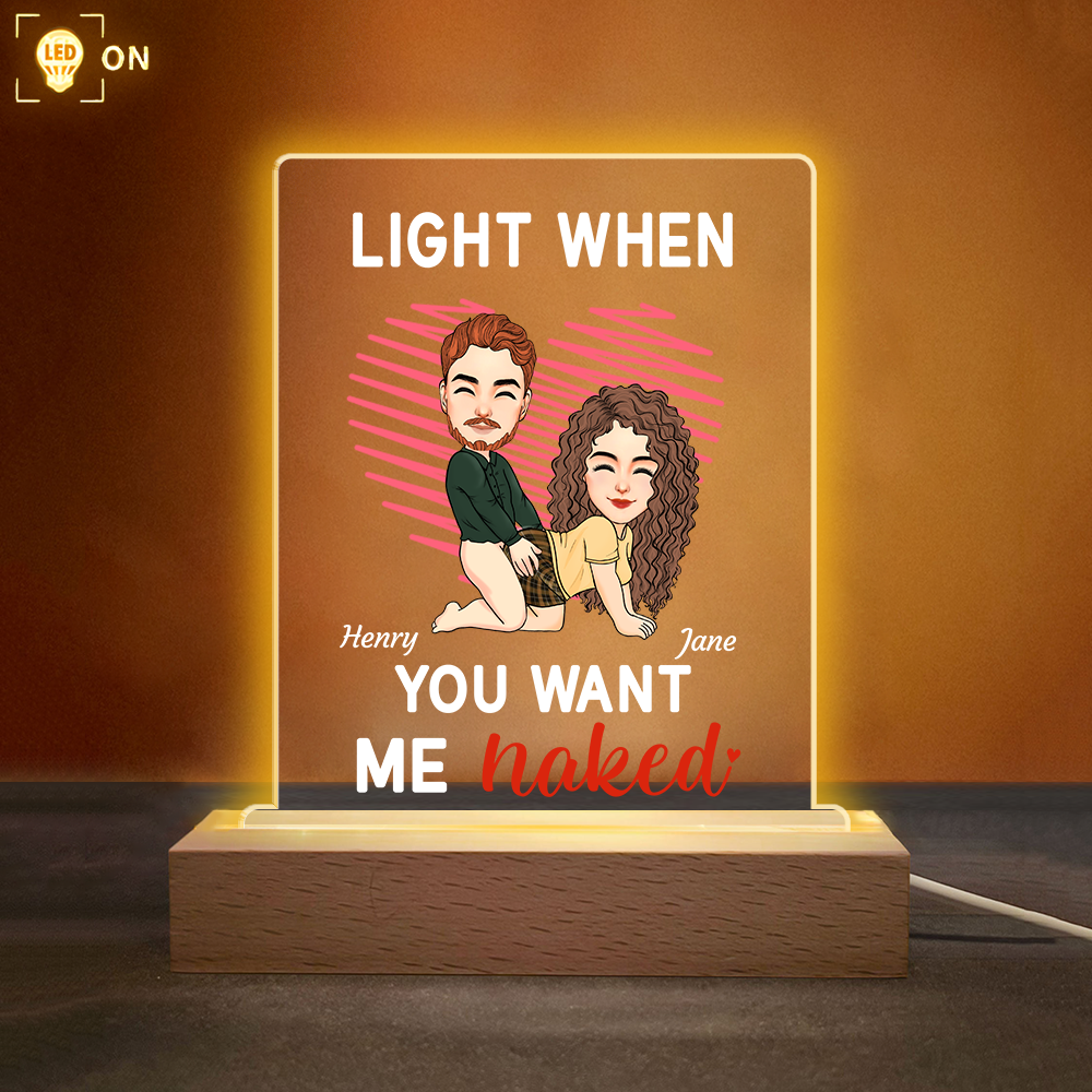 Light When You Want Me Naked - Custom LED Light For Couples - Cute Personalized Standing Light Pa00