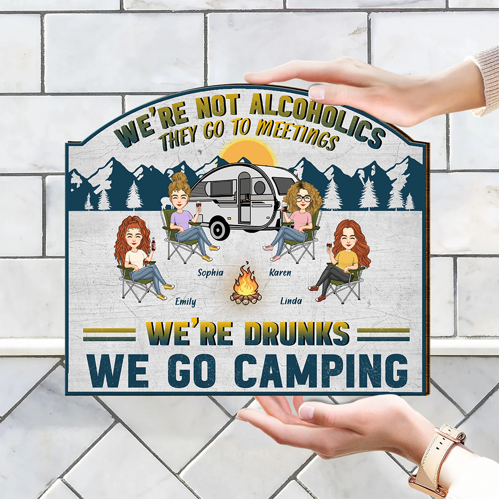 We Go Camping We're Drunk - Personalized Custom Wood Sign For Camping Lovers, Friends Go Camping NA04 Li29